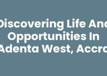 Discovering Life and Opportunities in Adenta West, Accra