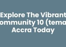 Explore the Vibrant Community 10 (Tema), Accra Today