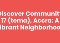 Discover Community 17 (Tema), Accra: A Vibrant Neighborhood