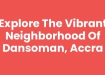 Explore the Vibrant Neighborhood of Dansoman, Accra
