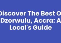 Discover the Best of Dzorwulu, Accra: A Local’s Guide