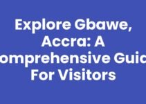 Explore Gbawe, Accra: A Comprehensive Guide for Visitors