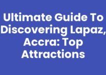 Ultimate Guide to Discovering Lapaz, Accra: Top Attractions
