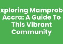 Exploring Mamprobi, Accra: A Guide to This Vibrant Community
