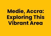 Medie, Accra: Exploring This Vibrant Area
