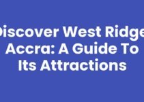 Discover West Ridge, Accra: A Guide to Its Attractions